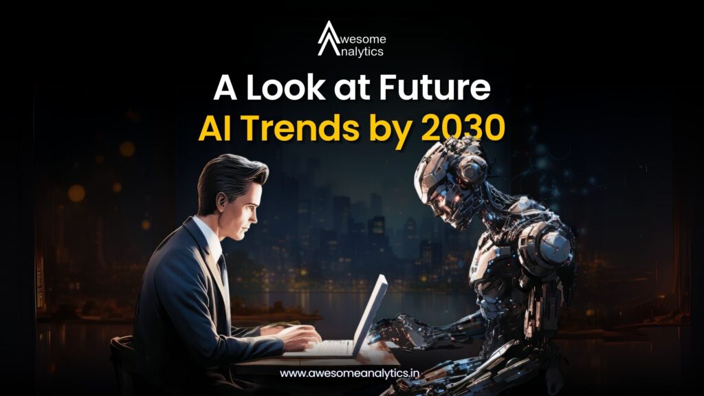 Promising Trends of AI by 2030