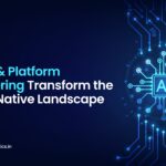 How AI & Platform Engineering Transform the Cloud Native Landscape