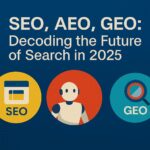 SEO, AEO, GEO: Decoding the Future of Search in 2025