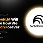 NotebookLM Will Change How We Research Forever