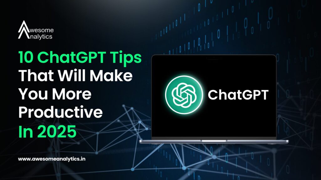 These 10 ChatGPT Tips Will Make You More Productive in 2025