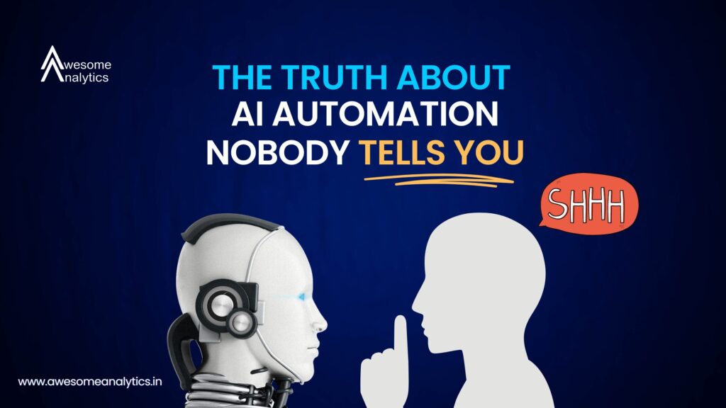 The truth about AI automation nobody tells you