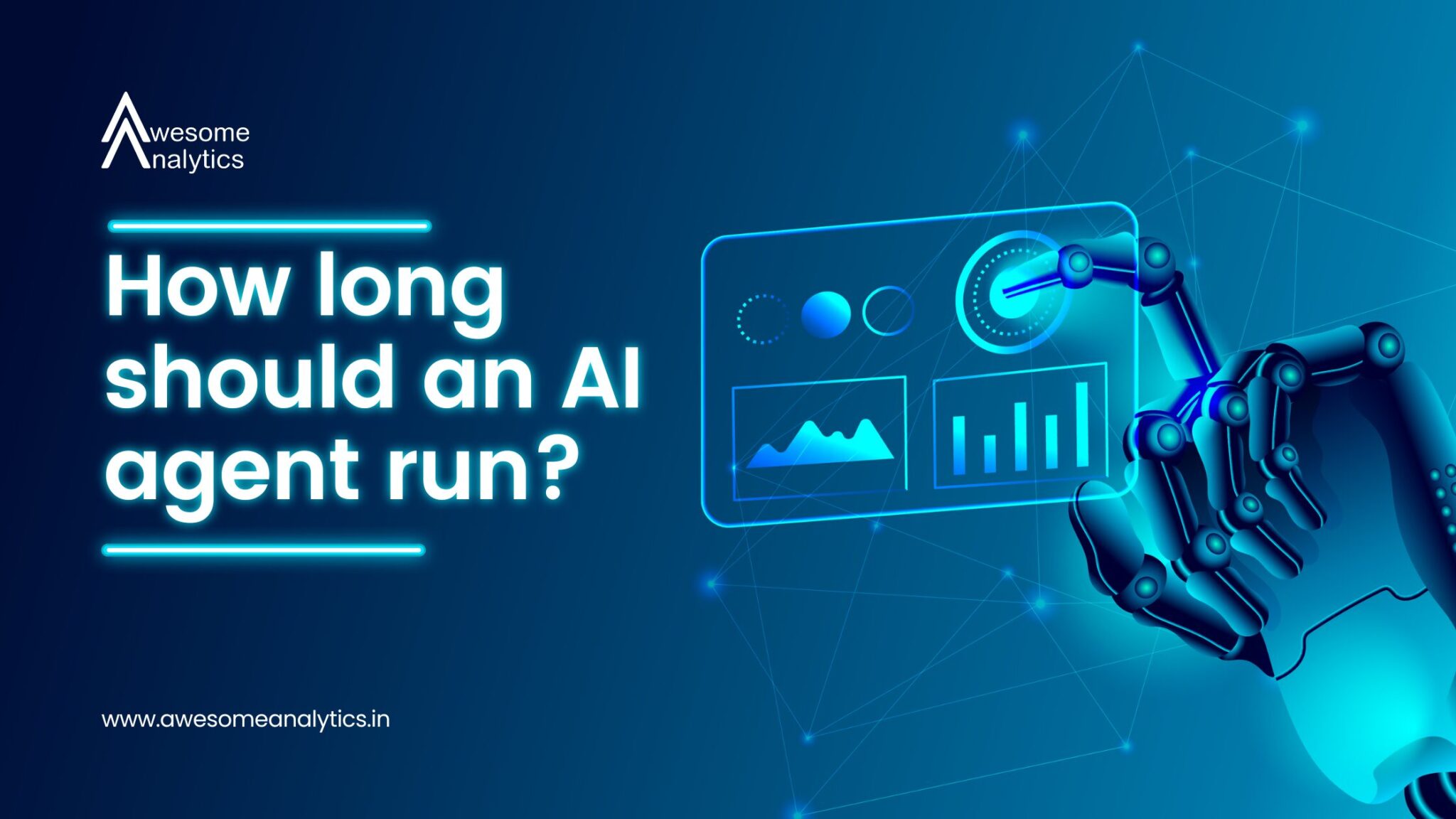 How long should an AI agent run | Awesome Analytics