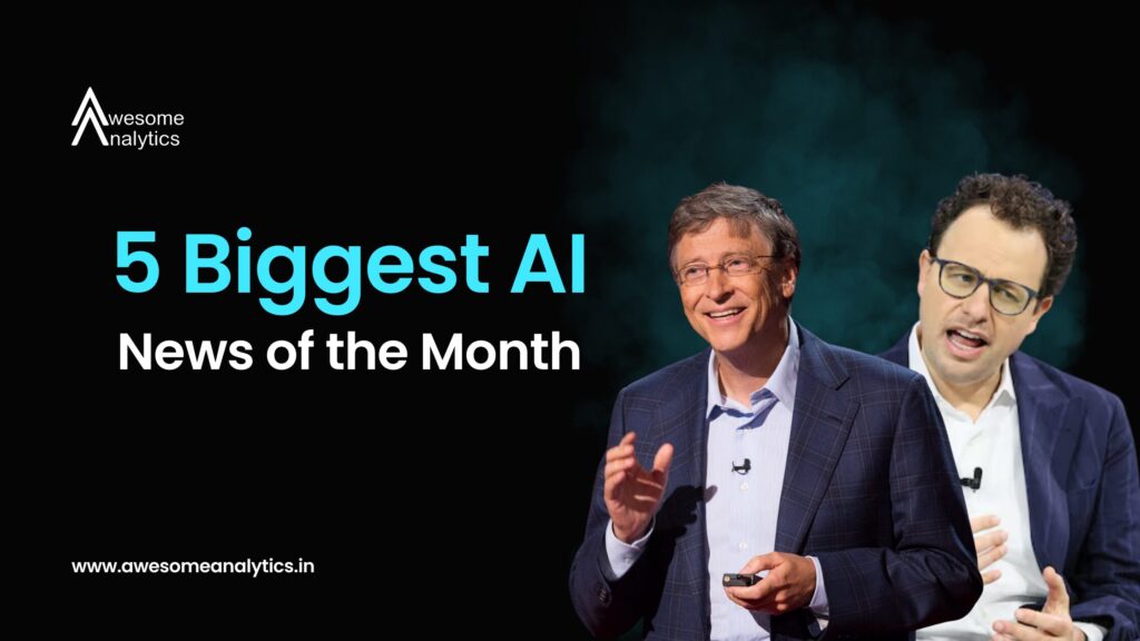 5 Biggest AI News of the Month
